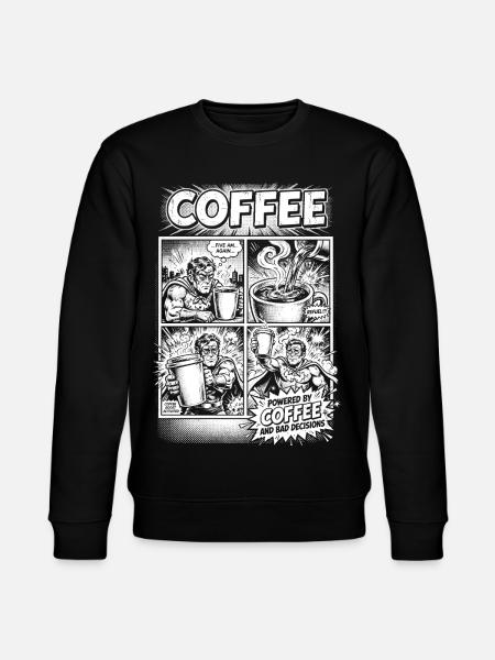 Powered By Coffee And Bad Decisions - Stanley/Stella CHANGER Unisex Organic Sweatshirt - black