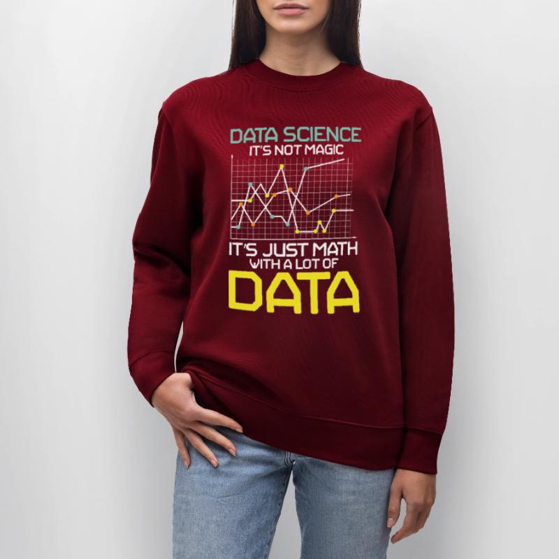 Data Science It's Not Magic It's Just Math Data Stanley/Stella Unisex Bio-Sweatshirt CHANGER 