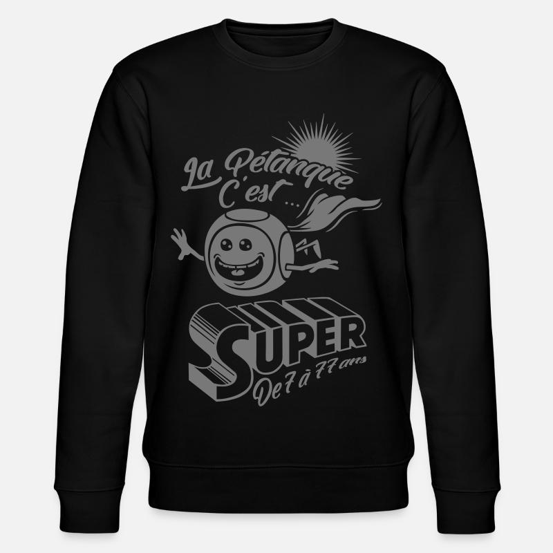 La pétanque c'est super - Sweat bio CHANGER Stanley/Stella Unisexe - noir