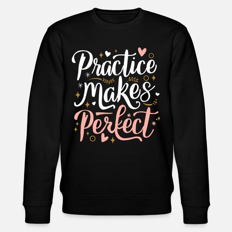 Practice Makes Perfect Wachstum Erfolg - Stanley/Stella Unisex Bio-Sweatshirt CHANGER  - Schwarz