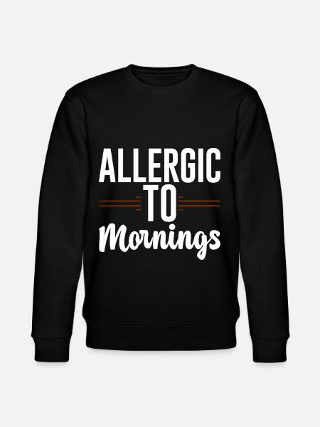 Allergic To Mornings 2 - Stanley/Stella CHANGER Unisex Organic Sweatshirt - black