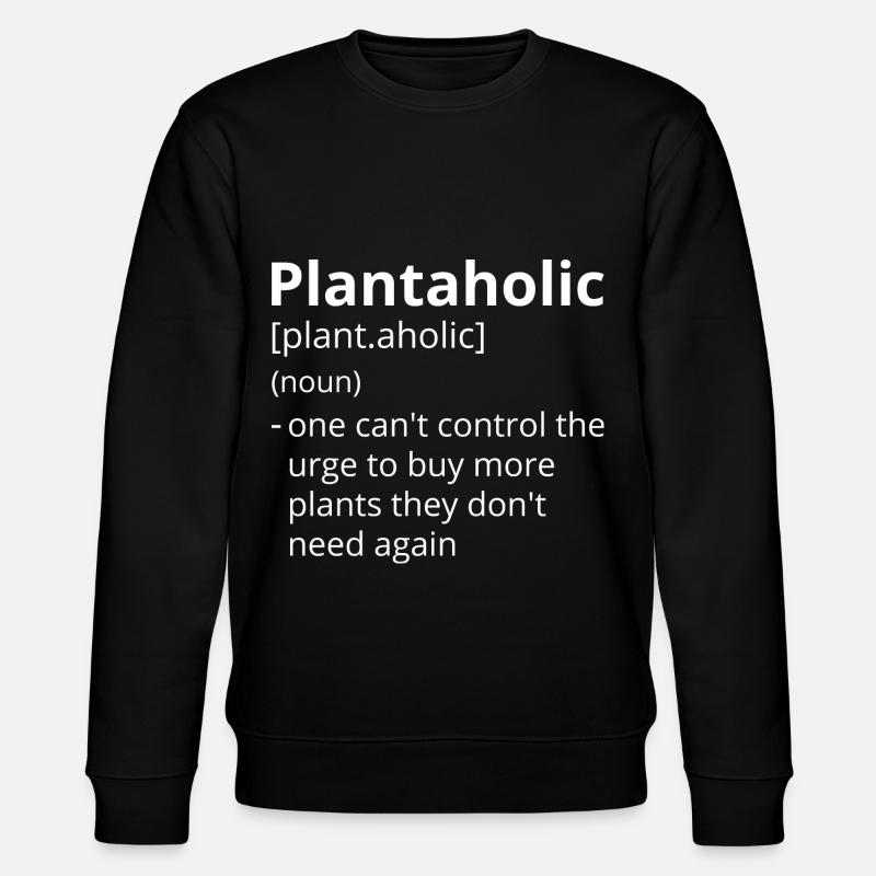 Plantaholic Definition Description - Sweat bio CHANGER Stanley/Stella Unisexe - noir