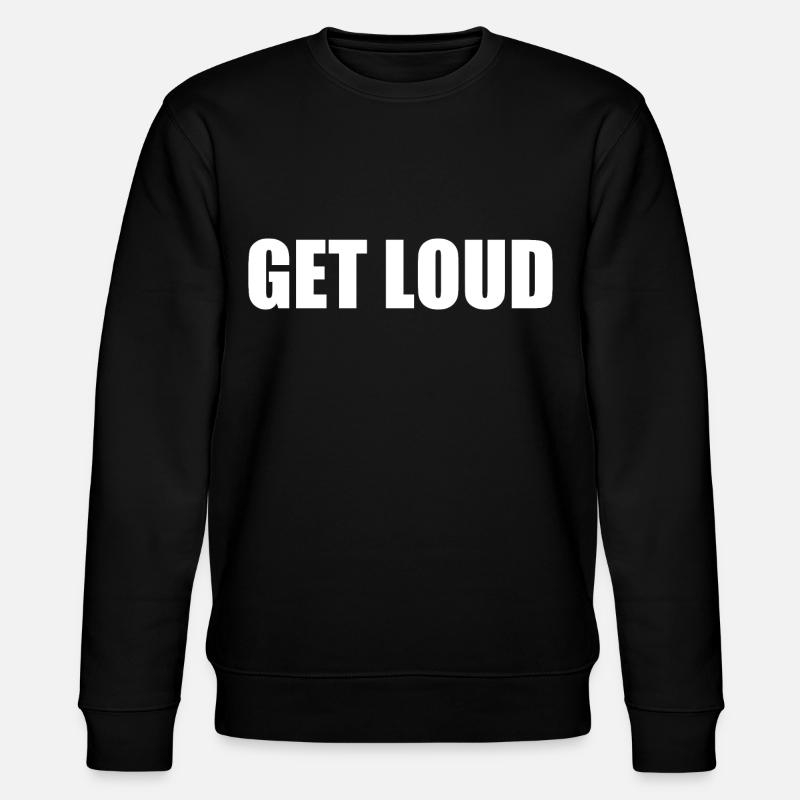 Get loud - Sweat bio CHANGER Stanley/Stella Unisexe - noir