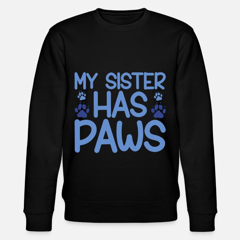 My Sister Has Paws 2 - Stanley/Stella CHANGER Unisex Organic Sweatshirt - black