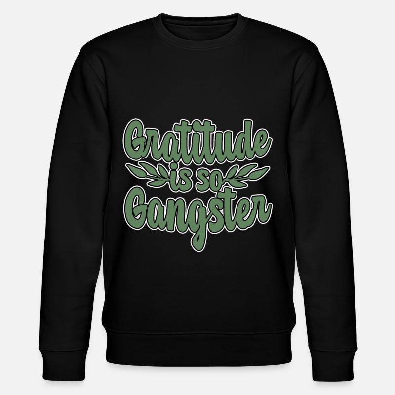 Gratitude Is So Gangster 4 - Stanley/Stella Unisex Bio-Sweatshirt CHANGER  - Schwarz