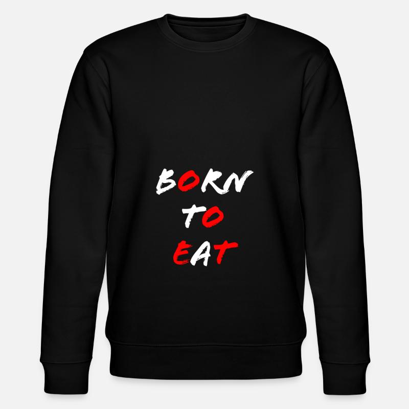 Né pour manger - Sweat bio CHANGER Stanley/Stella Unisexe - noir