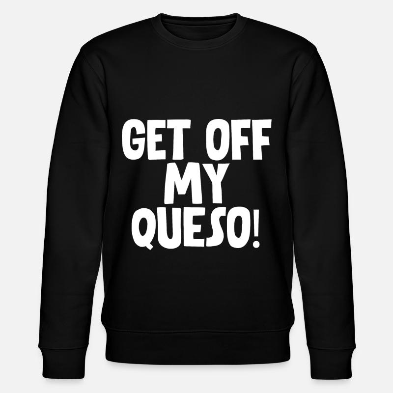 Descends de mon Queso - Sweat bio CHANGER Stanley/Stella Unisexe - noir