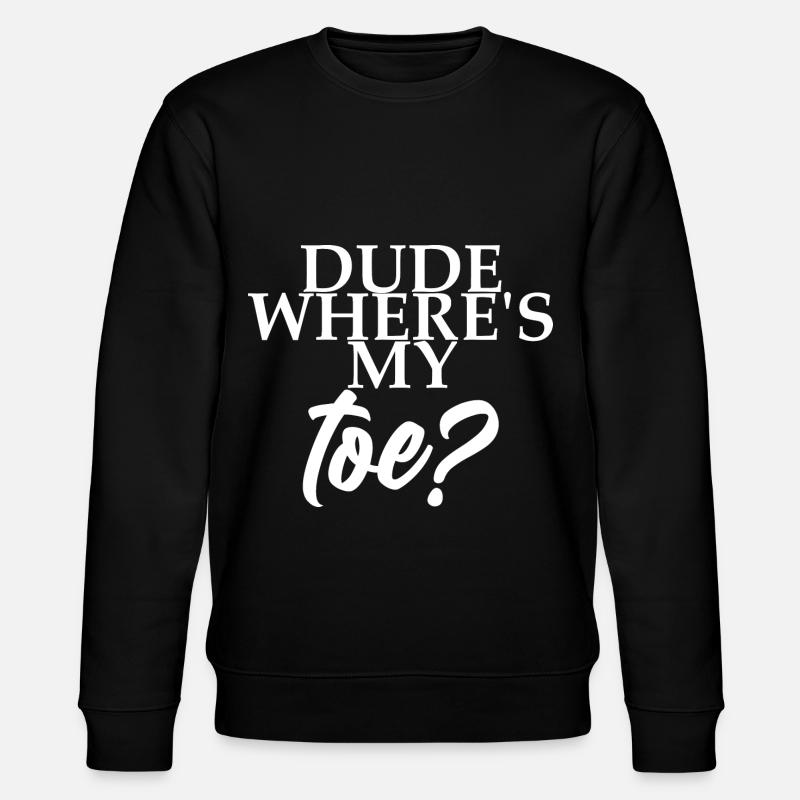Dude Where's My Toe 4 - Stanley/Stella CHANGER Unisex Organic Sweatshirt - black
