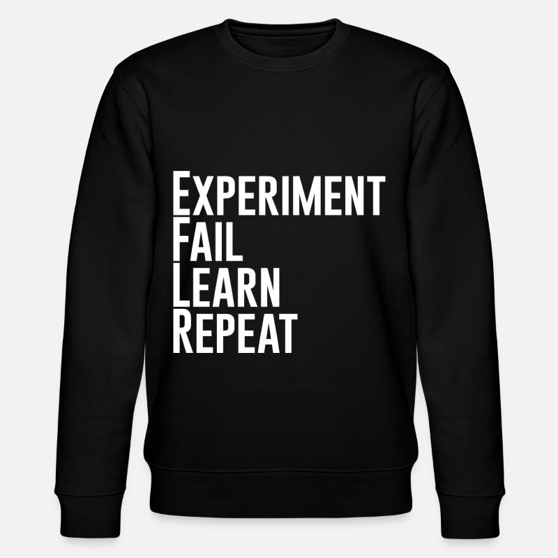 Expérimenter, Échouer, Apprendre, Répéter - Sweat bio CHANGER Stanley/Stella Unisexe - noir