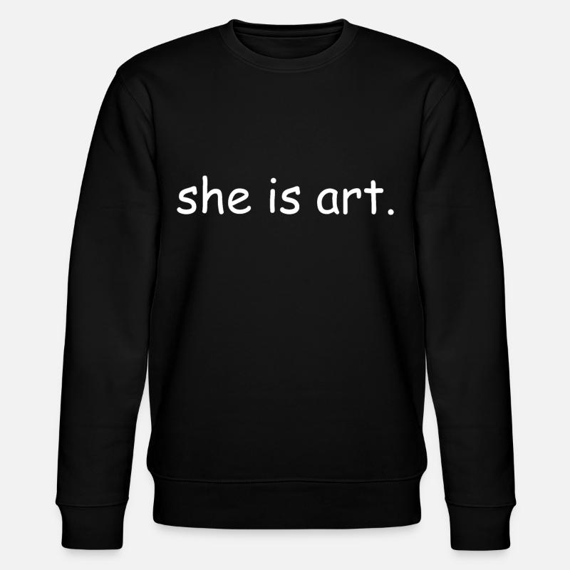 She is art - Sweat bio CHANGER Stanley/Stella Unisexe - noir
