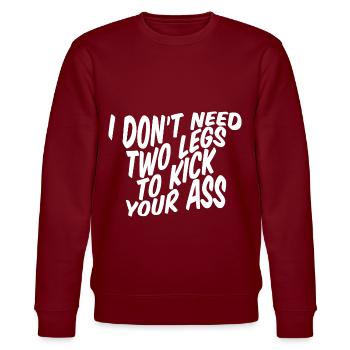 I Don't Need Two Legs To Kick Your Ass - Stanley/Stella Unisex Bio-Sweatshirt CHANGER  - Burgunderrot - Vorne - Nik (191cm) & Marisol (170cm)
