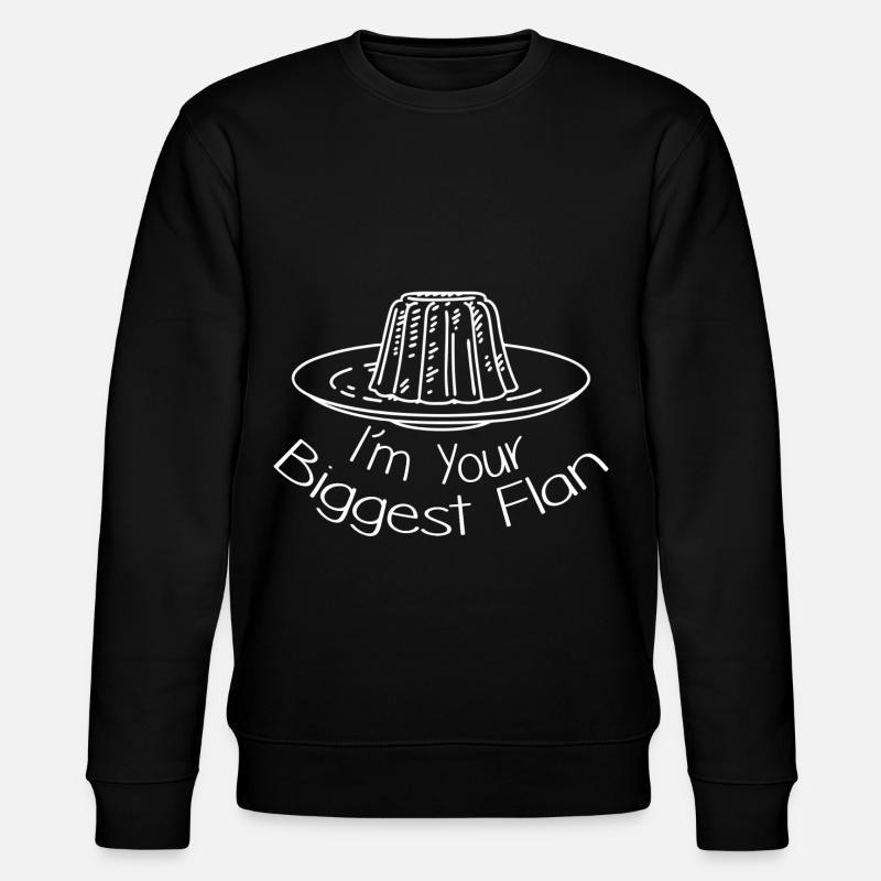 I'm Your Biggest Flan - Stanley/Stella CHANGER Unisex Organic Sweatshirt - black