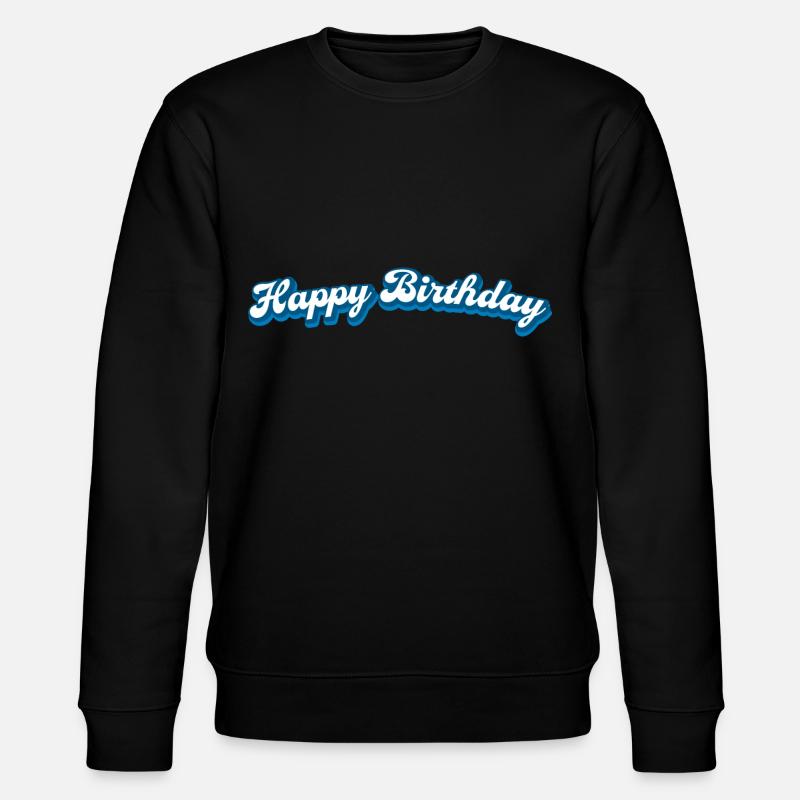Joyeux anniversaire Félicitations - Sweat bio CHANGER Stanley/Stella Unisexe - noir