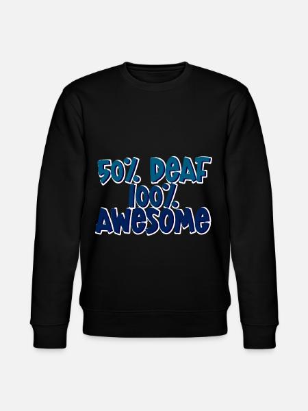 50% Deaf 100% Awesome 4 - Stanley/Stella CHANGER Unisex Organic Sweatshirt - black