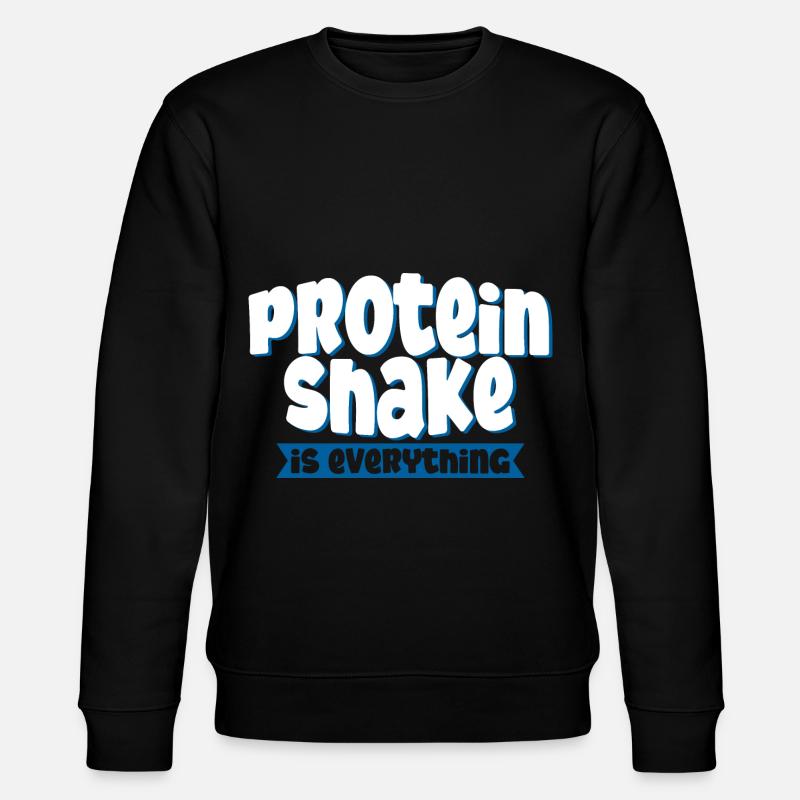 Protein Shake Is Everything 4 - Stanley/Stella CHANGER Unisex Organic Sweatshirt - black