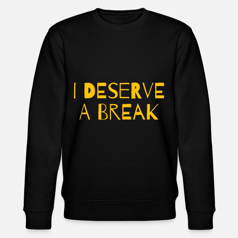 I deserve a break - Stanley/Stella Unisex Bio-Sweatshirt CHANGER  - Schwarz