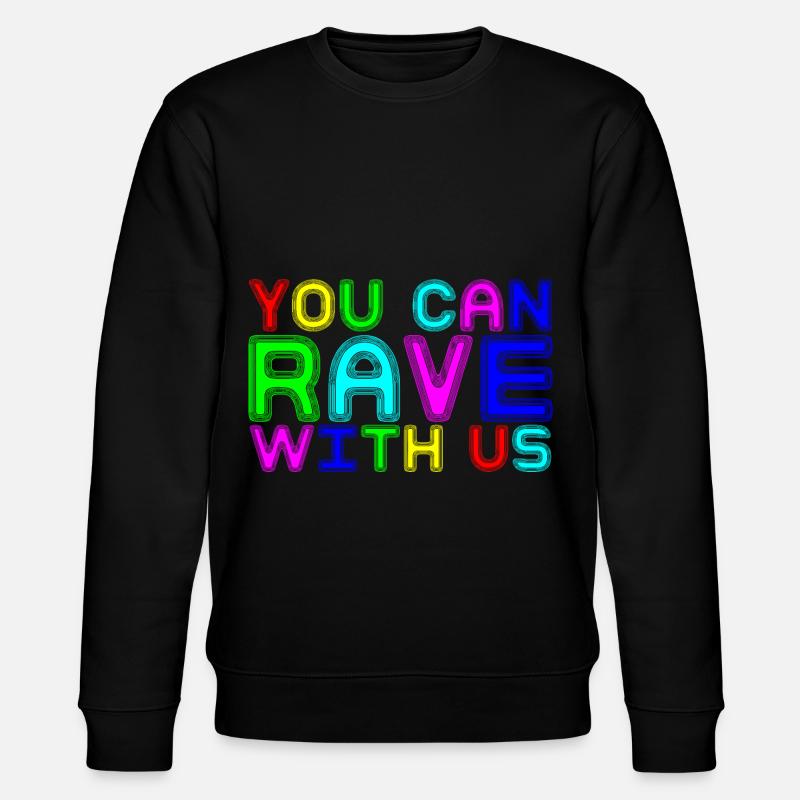 You Can Rave With Us - Stanley/Stella CHANGER Unisex Organic Sweatshirt - black