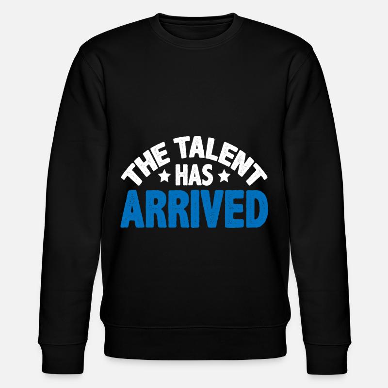 The Talent Has Arrived 5 - Stanley/Stella Unisex Bio-Sweatshirt CHANGER  - Schwarz