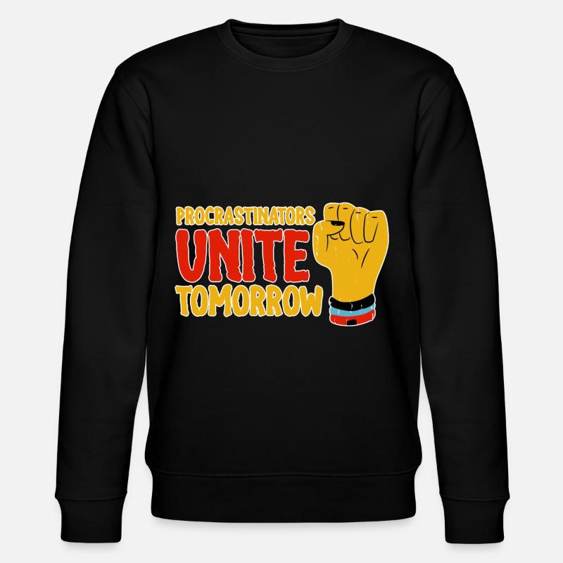 Procrastinateurs, unissez-vous demain 4 - Sweat bio CHANGER Stanley/Stella Unisexe - noir