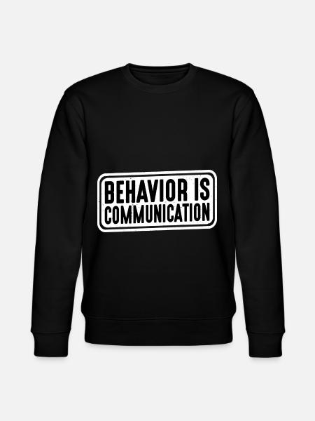 Behavior Is Communication 18 - Stanley/Stella CHANGER Unisex Organic Sweatshirt - black