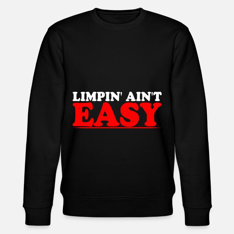 Limpin' Ain't Easy 15 - Stanley/Stella CHANGER Unisex Organic Sweatshirt - black