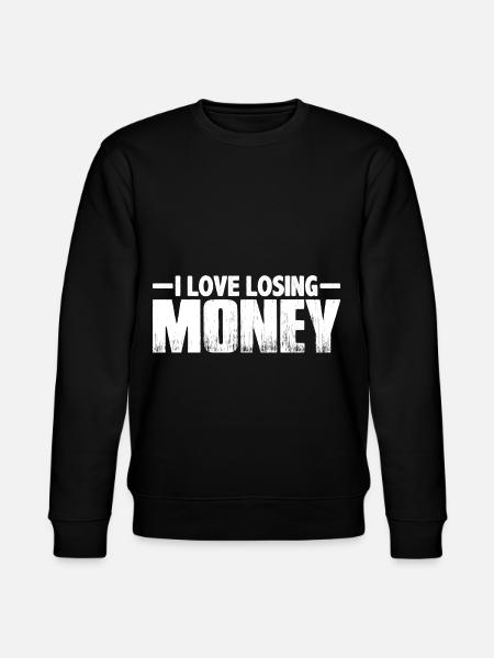 I Love Losing Money 8 - Stanley/Stella CHANGER Unisex Organic Sweatshirt - black
