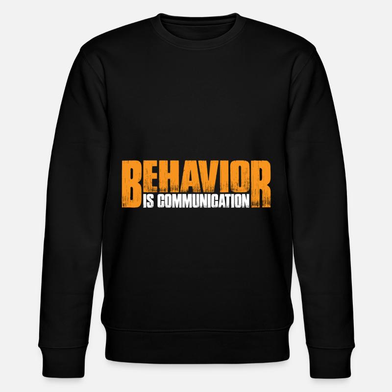 Behavior Is Communication 26 - Stanley/Stella CHANGER Unisex Organic Sweatshirt - black