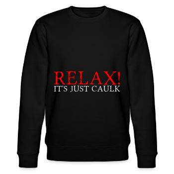Relax It's Just Caulk 2 - Stanley/Stella CHANGER Unisex Organic Sweatshirt - black - Front - Nik (191cm) & Marisol (170cm)