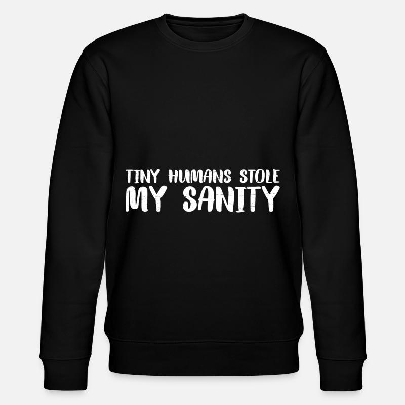 Tiny Humans Stole My Sanity 7 - Stanley/Stella CHANGER Unisex Organic Sweatshirt - black