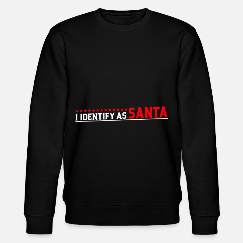 I Identify As Santa 11 - Stanley/Stella CHANGER Unisex Organic Sweatshirt - black