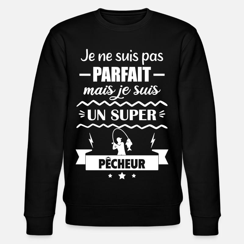 Pas parfait mais super pêcheur Pêche - Sweat bio CHANGER Stanley/Stella Unisexe - noir