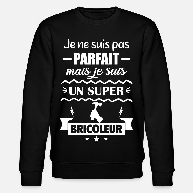 Pas parfait mais super bricoleur - Sweat bio CHANGER Stanley/Stella Unisexe - noir