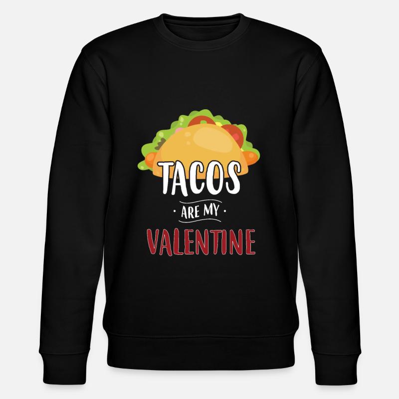 Les tacos sont ma Saint-Valentin - Sweat bio CHANGER Stanley/Stella Unisexe - noir