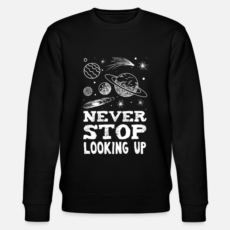 Never stop looking up - Stanley/Stella CHANGER Unisex Organic Sweatshirt - black
