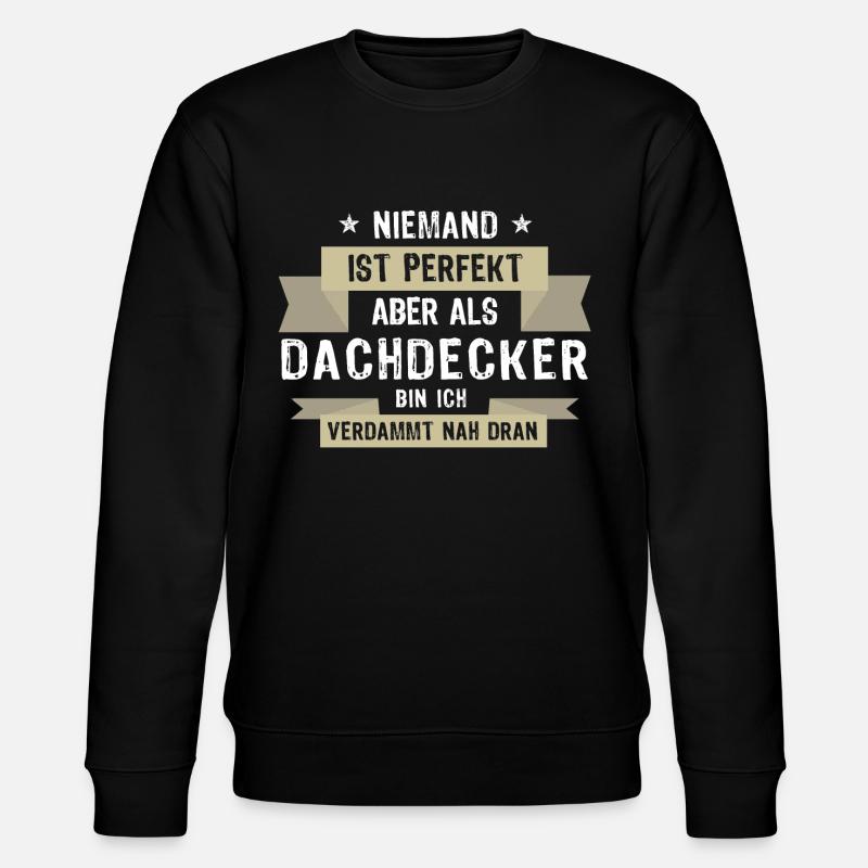 Cooler Dachdecker Spruch - Stanley/Stella Unisex Bio-Sweatshirt CHANGER - Schwarz