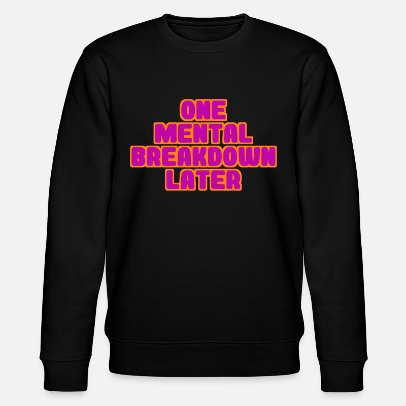 mental breakdown - Stanley/Stella Unisex Bio-Sweatshirt CHANGER  - Schwarz