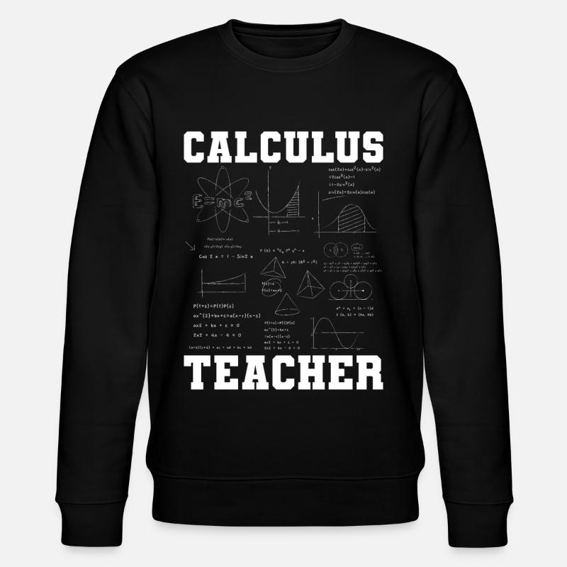 Funny calculus-teacher-mathematics-joke-fun-math - Stanley/Stella CHANGER Unisex Organic Sweatshirt - black