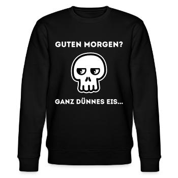 Guten Morgen Ganz Dünnes Eis Sprüche Lustig Witz - Stanley/Stella Unisex Bio-Sweatshirt CHANGER  - Schwarz - Vorne - Nik (191cm) & Marisol (170cm)