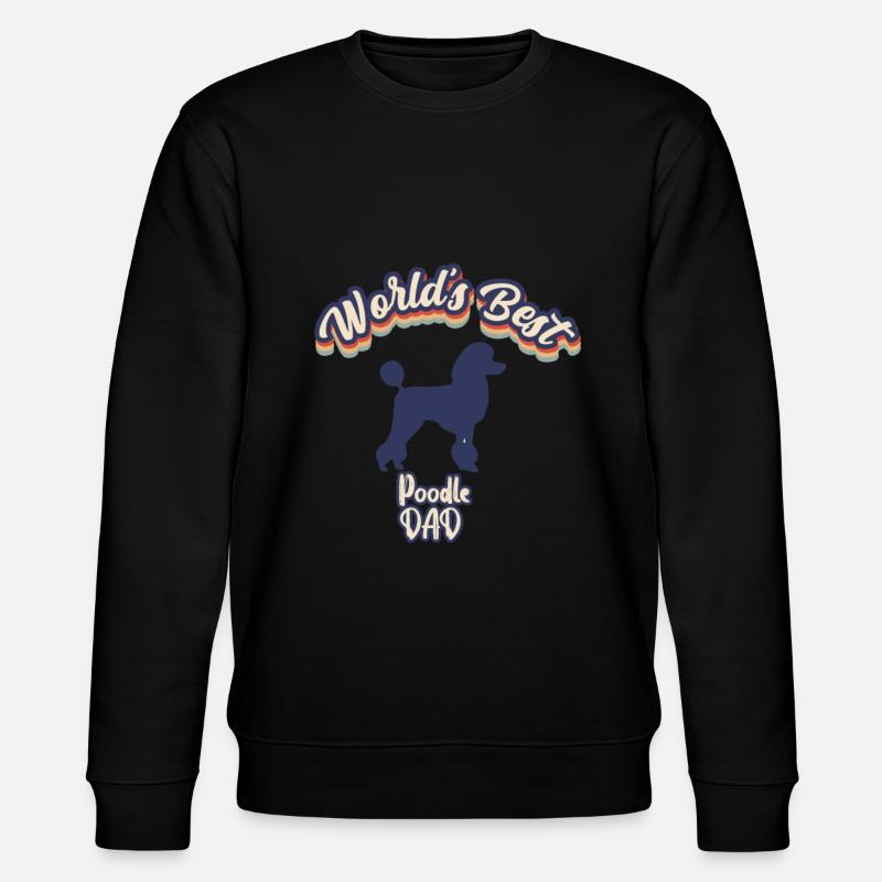 Worlds Best Poodle DAD - Stanley/Stella CHANGER Unisex Organic Sweatshirt - black