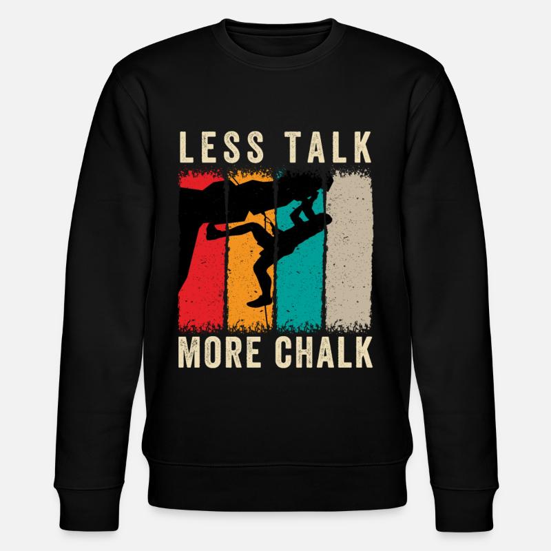 Rock Climbing Climber Less Talk - Sweat bio CHANGER Stanley/Stella Unisexe - noir