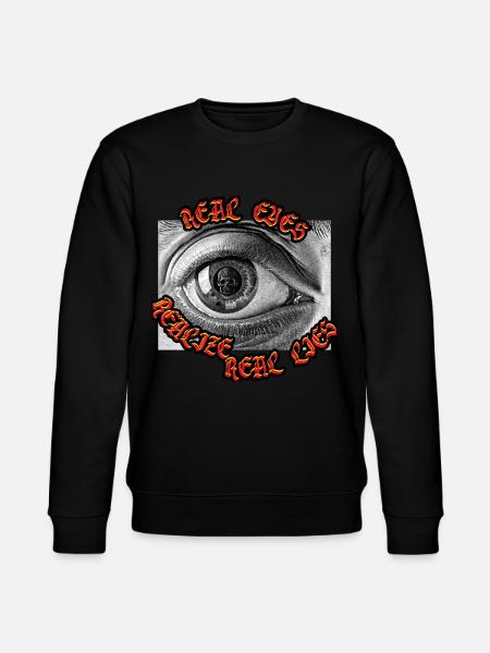 Real Eyes Realize Real Lies Open Your Eye And See - Stanley/Stella CHANGER Unisex Organic Sweatshirt - black