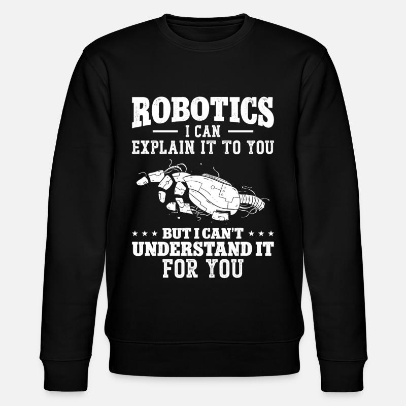 Robot Robotics Engineer Robotics I - Stanley/Stella CHANGER Unisex Organic Sweatshirt - black