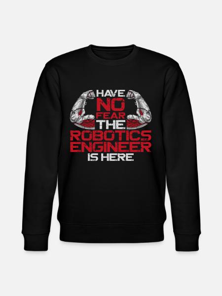 Robot Robotics Engineer Have No - Stanley/Stella CHANGER Unisex Organic Sweatshirt - black
