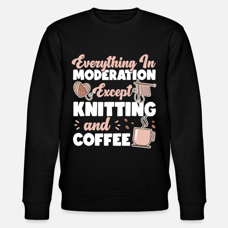 Knitting Knitter Coffee Everything - Stanley/Stella Unisex Bio-Sweatshirt CHANGER  - Schwarz