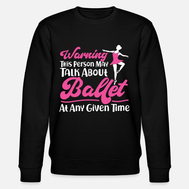 Ballet Danseuse Danse Ballerine - Sweat bio CHANGER Stanley/Stella Unisexe - noir