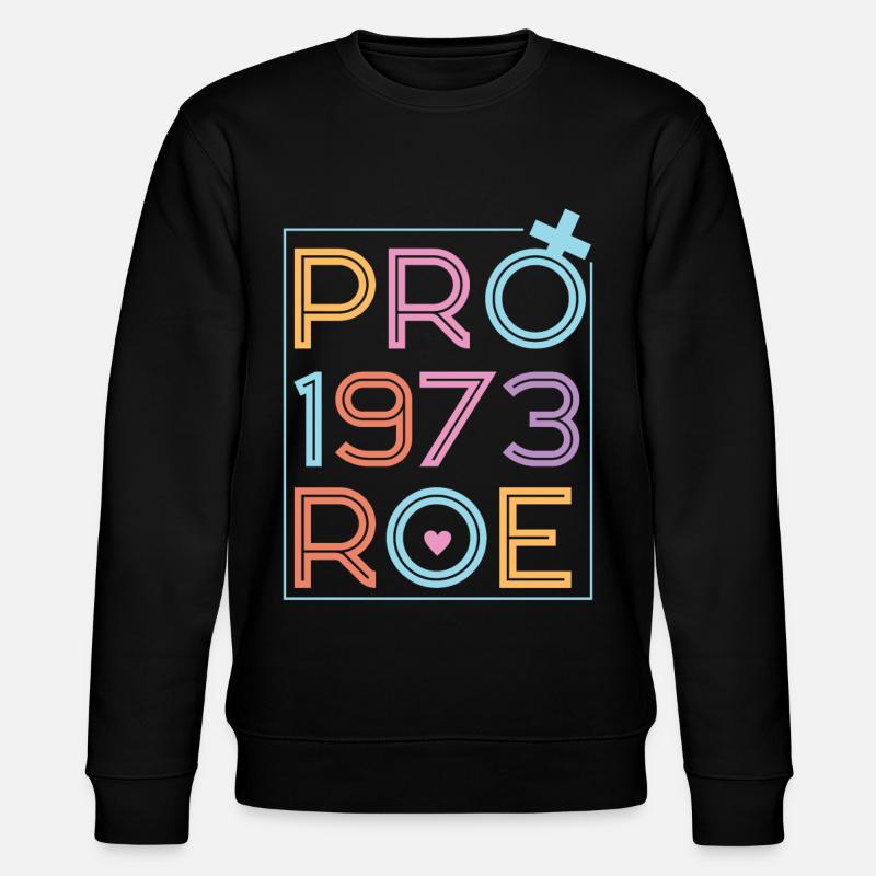 Féministe Pro 1973 Roe - Sweat bio CHANGER Stanley/Stella Unisexe - noir