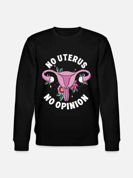 Feminist No Uterus No Opinion - Stanley/Stella CHANGER Unisex Organic Sweatshirt - black