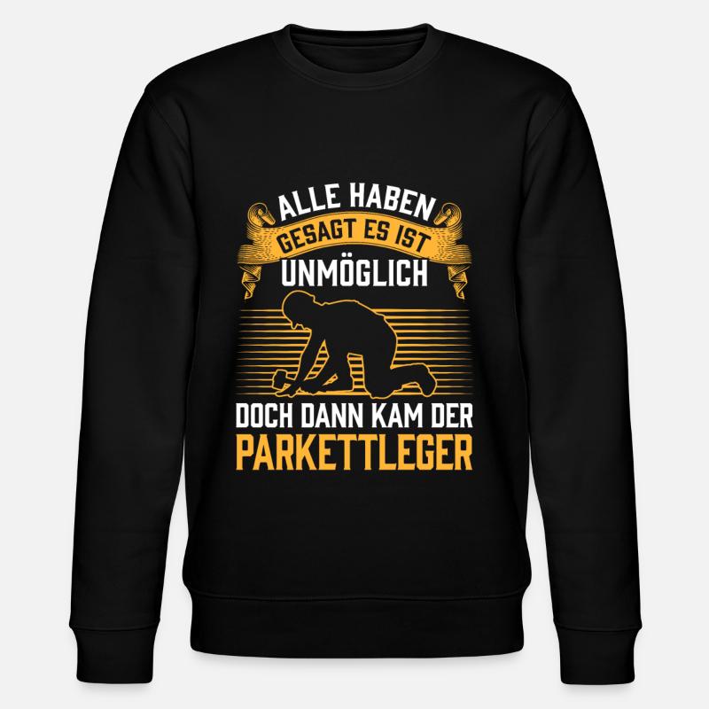 Dann kam der Parkettleger Bodenleger - Stanley/Stella Unisex Bio-Sweatshirt CHANGER  - Schwarz