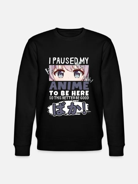 Jeg satte min anime på pause for at være her BAKA! Kawaii Otaku - Stanley/Stella økologisk unisex-sweatshirt CHANGER  - sort