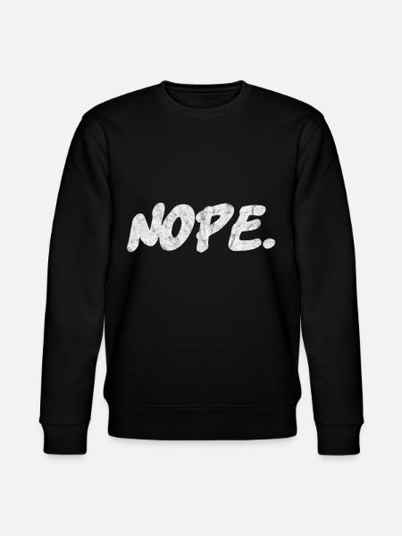 "Nope" funny quote. - Stanley/Stella CHANGER Unisex Organic Sweatshirt - black